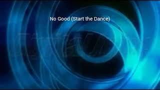 No Good (Start the Dance) BGA