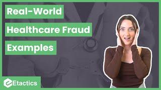 Real-World Healthcare Fraud Examples