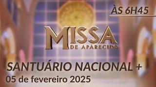 Santa Missa 6h45 | Santuário Nacional de Aparecida 05/02/2025