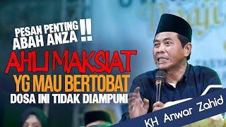 PESAN PENTING BUAT AHLI MAKSIAT !! Pengajian Lucu Kh anwar zahid terbaru 2024