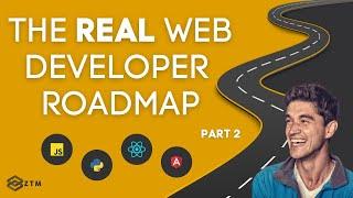 The Real Web Developer Roadmap: Part 2  | How to become a Web Developer