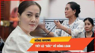 Bà Hồng Nhung kháng cáo, hé lộ loạt tình tiết gây chấn động về Hồng Loan | Thời sự
