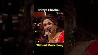 Lag Ja gale | Shreya Ghoshal | Without Music | #bollywood #hindisong #songs #trending #singing
