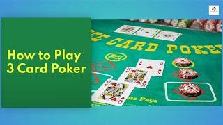 How to Play 3 Card Poker