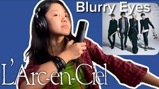 [karaoke cover] “Blurry Eyes” - L’Arc~en~Ciel by Rin’Melo