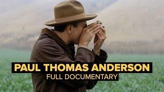 Paul Thomas Anderson: The Arc of an Artist