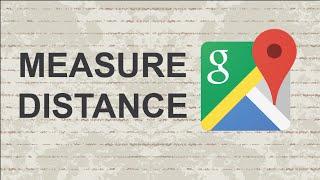 How to measure distance on Google Maps