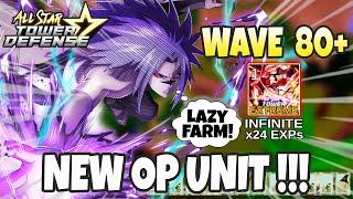 New OP Unit 6 Star SASUKE in LAZY Extreme Infinite Wave 80+ EXP Farm | Roblox All Star Tower Defense