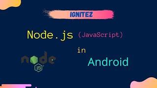 How to install Nodejs (JavaScript) in Android