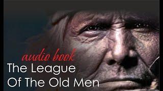 The League Of The Old Men (audio story), WESTERN, classic, philosophy, INDIANS OF CANADA