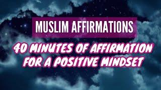 MUSLIM AFFIRMATIONS | POSITIVE MINDSET AND SELF ESTEEM #muslim #alhamdulillah