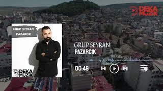 Grup Seyran - Pazarcık (DEKA MÜZİK)