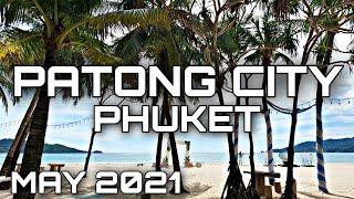 PATONG PHUKET 2021 : PATONG BEACH | PHUKET THAILAND WALKING TOUR | MAY 2021