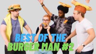 Best Of The Burger Man #2!