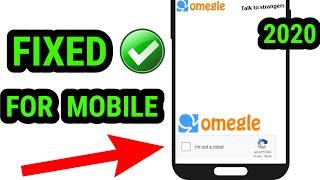 How to Fix Omegle Captcha For Moblie [ 100% WORKING ]