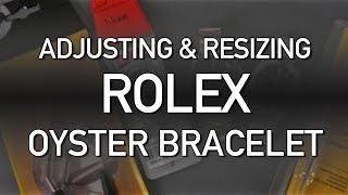 How To Adjust and Resize the Rolex Oyster Bracelet