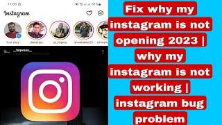 Fix why my instagram is not opening 2023 | why my instagram is not working | instagram bug problem