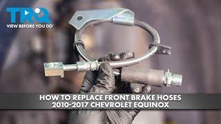 How to Replace Front Brake Hoses 2010-2017 Chevrolet Equinox