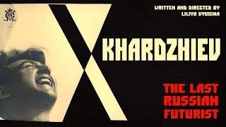 Khardjiev The Last Russian Futurist  ENG DEMO