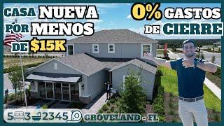 Compra casa nueva con MENOS de $15K y SIN gastos de cierre Groveland FL