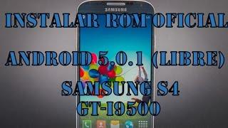  Instalar ROM OFFICIAL UNBRANDED (LIBRE)  Samsung  S4 GT-I9500 (3G) / GT-I9505 (4G - LTE)