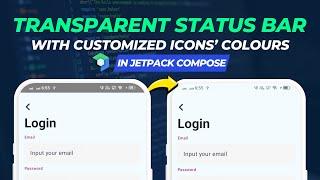 Make Status Bar Transparent & Change its Icons’ Colors in Jetpack Compose