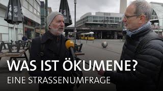 Kennen Sie den Begriff Ökumene? | Eine Straßenumfrage