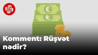 Komment: Rüşvət nədir?