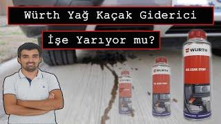 Würth Yağ Kaçak Sızıntı Önleyici İşe Yarıyor mu? Würth Oil Leakage Stop