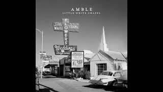 Amble - Little White Chapel (Official Audio)