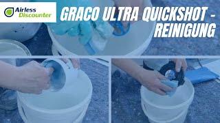 Graco Ultra Quickshot - Reinigung