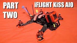 iFlight Kiss AIO Freestyle Build Part 2