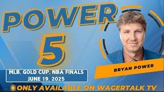 Thunder vs Pacers Game 6 | Top MLB Picks Today | Gold Cup Prediction | Power 5 for 6/19/25