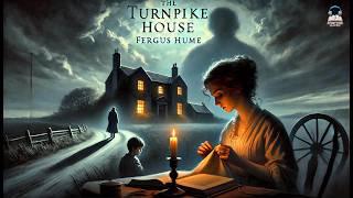 The Turnpike House by Fergus Hume ️ | A Thrilling Mystery Unfolds!