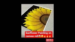 Sunflower painting on canvas Roll#shorts #flowers #shortsfeed #trending #art
