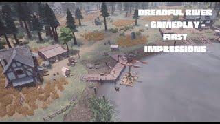 Dreadful River - Gameplay - First Impressions (Part1 Gameplay)