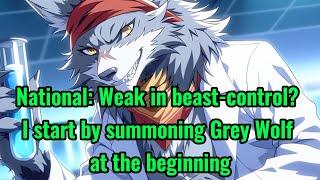 For everyone: Weak in beast-controlling? Start by summoning Grey Wolf at the beginning