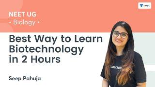 Best Way to Learn Biotechnology in 2 Hours | Unacademy NEET | Seep Pahuja #shorts