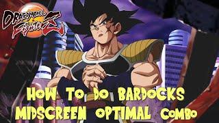 DBFZ -How To Do Bardocks Optimal Midscreen Combo