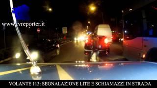 VOLANTE 113: SEGNALAZIONE LITE E SCHIAMAZZI IN STRADA