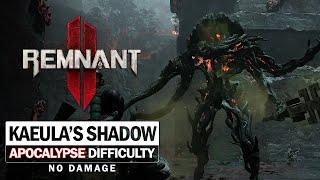 Kaeula's Shadow Boss Fight (Apocalypse Difficulty / No Damage) [Remnant 2]