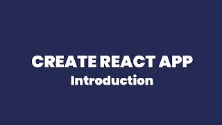 Introduction to Create React App