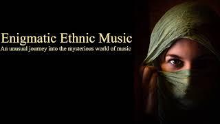 Enigmatic Ethnic Music: An unusual journey into the mysterious world of music HD