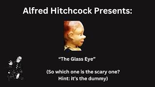 ALFRED HITCHCOCK PRESENTS:  “The Glass Eye” – Review Commentary