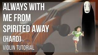 How to play Always With Me from Spirited Away (Hard) by Joe Hisaishi on Violin (Tutorial)