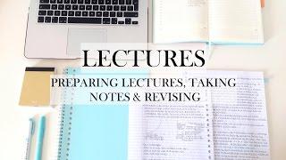 LECTURES: preparing lectures, taking notes & revising -  study tips