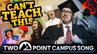 CAN'T TEACH THIS | Two Point Campus Song!