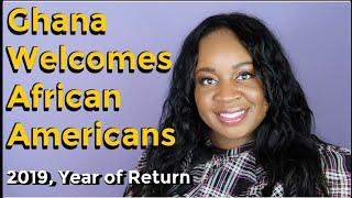 Ghana Gives African Americans Easy Travel Visas & Right of Abode - Year of Return 2019 | It's Iveoma