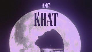 AM17 - KHAT (Official Visualizer)