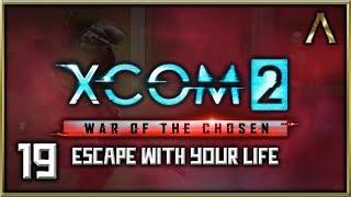 XCOM 2 - War of the Chosen Pt.19 - Operation Dismal Shriek: Escape with Your Life